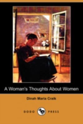 A Woman's Thoughts about Women (Dodo Press) 1406545333 Book Cover