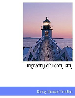 Biography of Henry Clay [Large Print] 1116478560 Book Cover