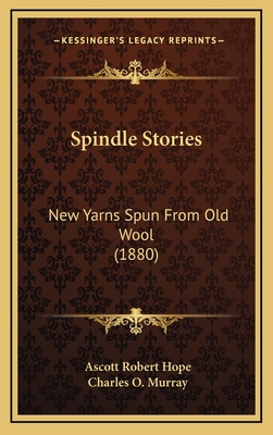 Spindle Stories: New Yarns Spun From Old Wool (... 1165000563 Book Cover