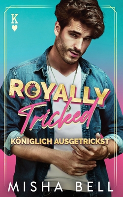 Royally Tricked - Königlich Ausgetrickst [German] 1631427512 Book Cover