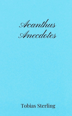 Acanthus Anecdotes 1805671057 Book Cover