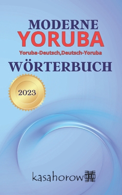 Moderne Yoruba Wörterbuch: Yoruba-Deutsch, Deut... [German] 1508837589 Book Cover