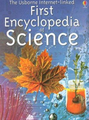 The Usborne First Encyclopedia of Science 1580864724 Book Cover