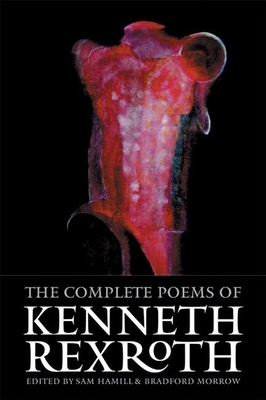 The Complete Poems of Kenneth Rexroth 1556592175 Book Cover
