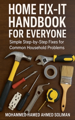 Home Fix-It Handbook for Everyone: Simple Step-... B0FNDQS549 Book Cover