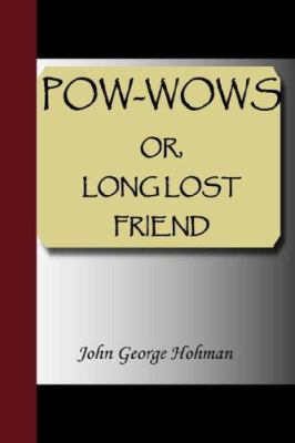 POW-Wows, or Long Lost Friend 1595478256 Book Cover