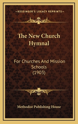 The New Church Hymnal: For Churches And Mission... 1169008011 Book Cover