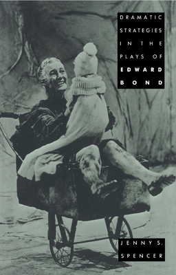 Dramatic Strategies in the Plays of Edward Bond 0521393043 Book Cover