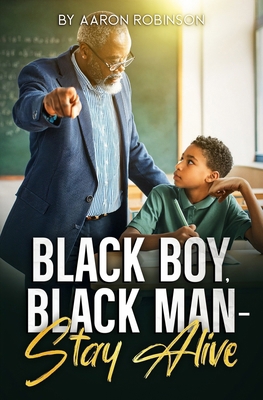 Black Boy, Black Man - Stay Alive B0FHG1MQCZ Book Cover