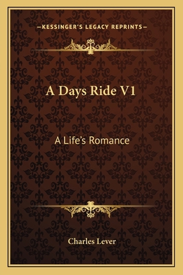 A Days Ride V1: A Life's Romance 1163785563 Book Cover