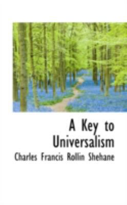 A Key to Universalism 0559604483 Book Cover