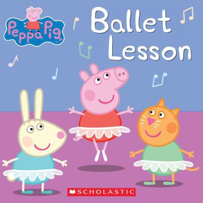 Ballet Lesson (Peppa Pig) 0545747759 Book Cover
