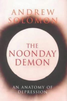 The Noonday Demon 0701168196 Book Cover