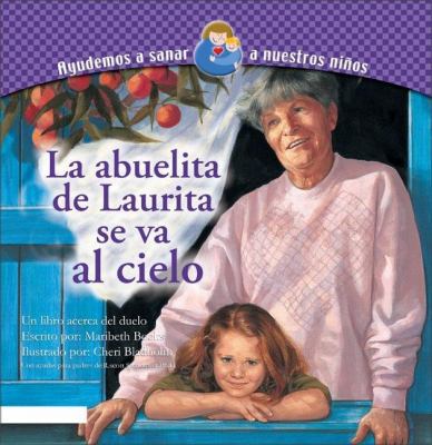 La Abuelita de Laurita se va al Cielo (Ayudemos... [Spanish] 0829743987 Book Cover