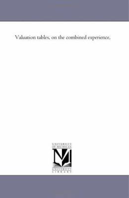 Valuation Tables, on the Combined Experience, 1425517951 Book Cover