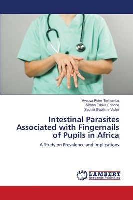 Intestinal Parasites Associated with Fingernail... 6204747843 Book Cover