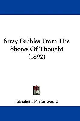 Stray Pebbles from the Shores of Thought (1892) 1104554771 Book Cover