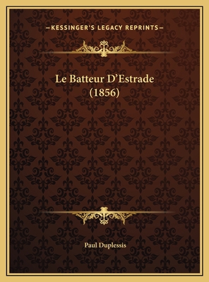 Le Batteur D'Estrade (1856) [French] 116976567X Book Cover