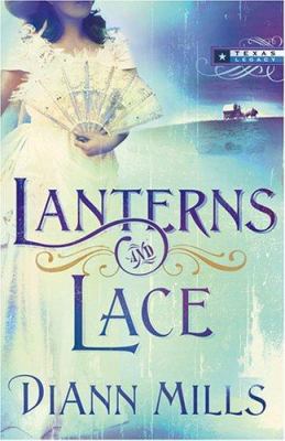 Lanterns and Lace (Texas Legacy, Book 2) (Truly... 1597893560 Book Cover