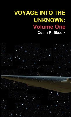Voyage Into the Unknown: Volume One 1300293640 Book Cover