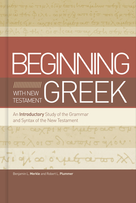 Beginning with New Testament Greek: An Introduc... 1433650568 Book Cover