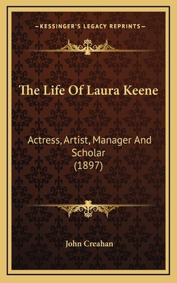 The Life Of Laura Keene: Actress, Artist, Manag... 116556520X Book Cover