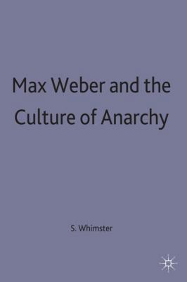 Max Weber and the Culture of Anarchy 0333730216 Book Cover