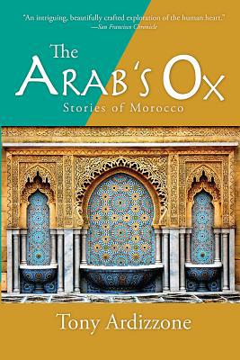 The Arab's Ox: Stories of Morocco 1599541203 Book Cover