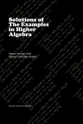 Solutions of the Examples in Higher Algebra (La... 1977861784 Book Cover