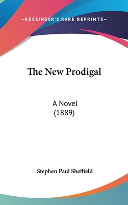The New Prodigal: A Novel (1889) 1104434830 Book Cover