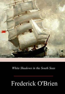 White Shadows in the South Seas 1981424199 Book Cover