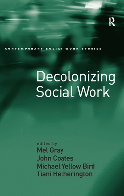 Decolonizing Social Work 1409426319 Book Cover