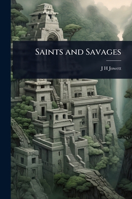 Saints and Savages 1023635941 Book Cover