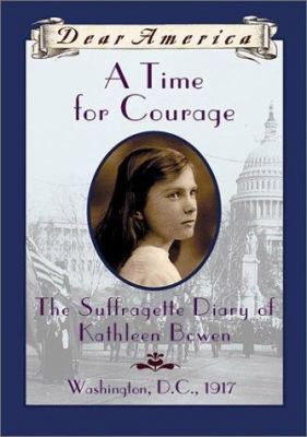 A Time for Courage: The Suffragette Diary of Ka... 0590511416 Book Cover
