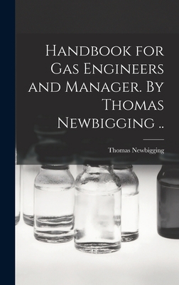 Handbook for gas Engineers and Manager. By Thom... 1019195517 Book Cover