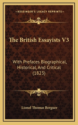 The British Essayists V3: With Prefaces Biograp... 1165028972 Book Cover