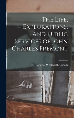 The Life, Explorations, and Public Services of ... 1017062250 Book Cover