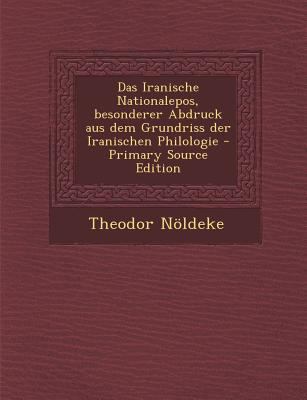 Das Iranische Nationalepos, Besonderer Abdruck ... [German] 1295694212 Book Cover