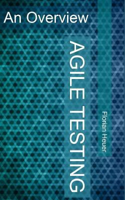 Agile Testing: An Overview 1500733040 Book Cover