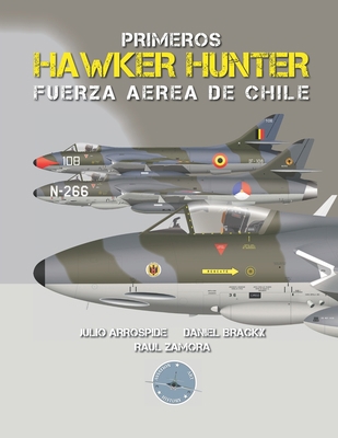 Primeros Hawker Hunter de la Fuerza Aérea de Chile [Spanish] 9560925520 Book Cover