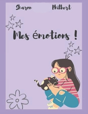 Mes émotions ! [French] B0BNV2XDJG Book Cover