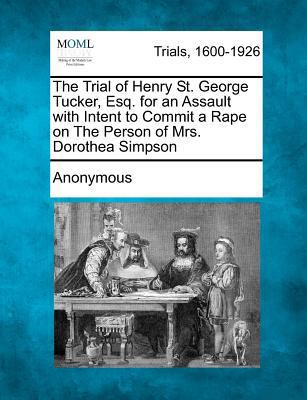 The Trial of Henry St. George Tucker, Esq. for ... 1275517994 Book Cover