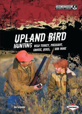Upland Bird Hunting: Wild Turkey, Pheasant, Gro... 1467702234 Book Cover