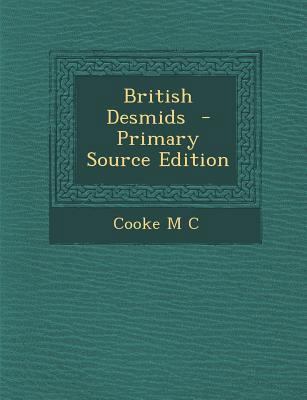 British Desmids - Primary Source Edition 1295621339 Book Cover