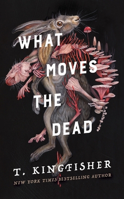 What Moves the Dead 1250830753 Book Cover