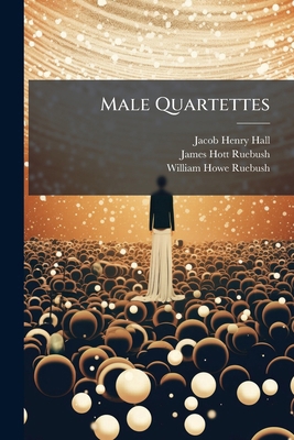 Male Quartettes: Sacred And Secular: A Choice C... 1274047102 Book Cover
