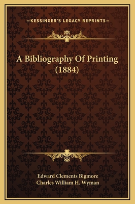 A Bibliography Of Printing (1884) 1169341195 Book Cover