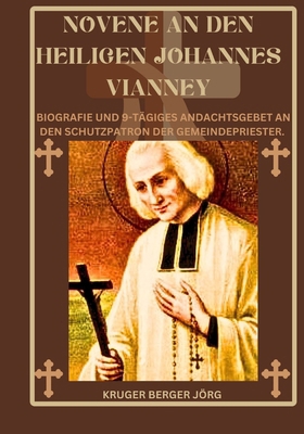 Novene an den heiligen Johannes Vianney: Biogra... [German]            Book Cover