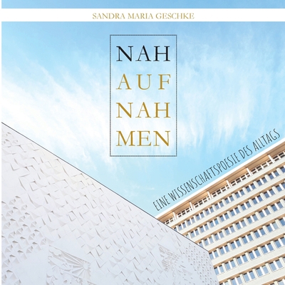 Nahaufnahmen: - eine Wissenschaftspoesie des Al... [German] 3749406960 Book Cover
