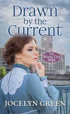Drawn by the Current: The Windy City Saga [Large Print] 1638082421 Book Cover